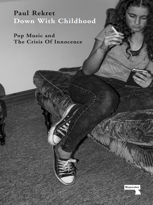 Title details for Down with Childhood by Paul Rekret - Available